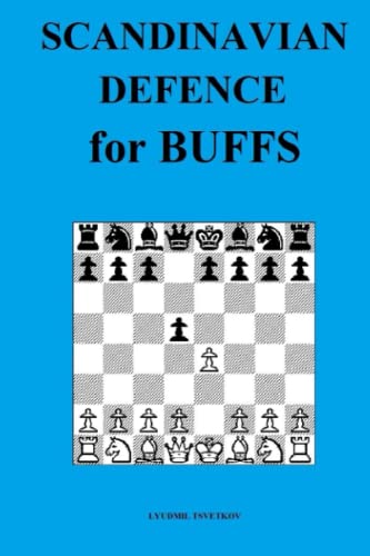 Scandinavian Defence for Buffs (Chess Openings for Buffs) von Independently published
